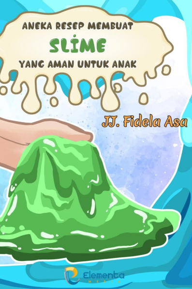 Aneka Resep Membuat Slime yang Aman untuk Anak